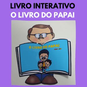 Livro interativo – O livro do Papai