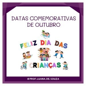 Datas comemorativas de outubro – dia das crianças – música – natureza – animais