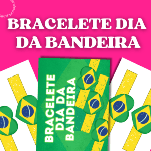 BRACELETE DIA DA BANDEIRA