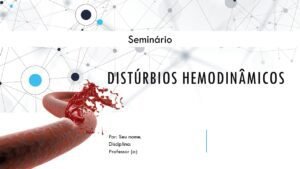 Seminário-Distúrbios Hemodinâmicos